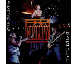 Bad Company - What You Hear is What You Get (Best of Bad Company Live)