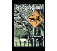 Bad Consequence: Tales of an Amish Samurai