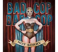 Bad Cop / Bad Cop - Not Sorry [Vinilo]