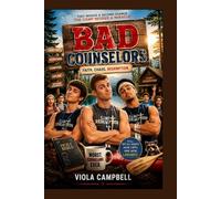 Bad Counselors: Matt Cornett and Ramon Reed in a Hilarious Journey of Frat Bros Turned Camp Counselors: Crime, Chaos, and Redemption at Christian Youth Camp