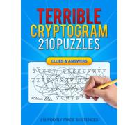 Bad Cryptograms: 210 Terrible Cryptoquip Cryptogram Puzzles Filled With Bad Quotes, Good Gift for Enemies (With Solutions and Hints)