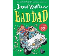 Bad Dad: A book by David Walliams
