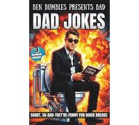 Bad Dad Jokes: 300 times Wild Dad Jokes: Short, So Bad They’re Funny Jokes for Quick Laugh Breaks - A Perfect Funny Gift Book of Dad Jokes for Men
