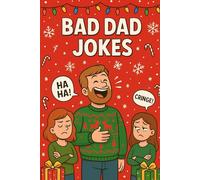 Bad Dad Jokes: A funny Christmas gift book for dads - the perfect stocking stuffers full of bad jokes and puns