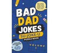 BAD DAD JOKES | SU-JOKE-U PUZZLE BOOK: Sudoku puzzles with a hilarious twist!