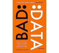 Bad Data: How Governments, Politicians and the Rest of Us Get Misled by Numbers
