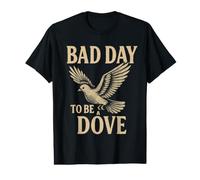 Bad Day To Be A Dove Sarcástico Bird Hunting Camiseta gráfica económica