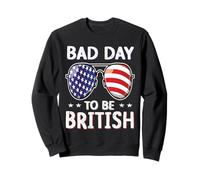 Bad Day To Be British Funny 4th of July For Men Women Sudadera