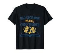 Bad Decisions Make Good Stories - Cita de Fiesta Camiseta