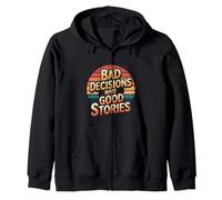 Bad Decisions Make Good Stories - Sudadera con Capucha
