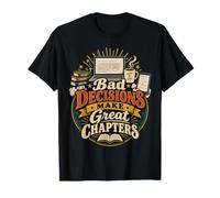 Bad Decisions Make Great Chapters Writer Humor Camiseta