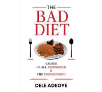 Bad Diet Causes Of All Sicknesses: The Undiagnosed