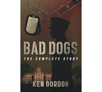 Bad Dogs: The Complete Story