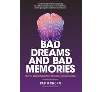 Bad Dreams and Bad Memories: Why the Past Still Haunts Us - and How to Finally Wake Up: 8 (The Love That Waits Series: Books About Family, Estrangement, Grace, and Hope)
