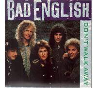 BAD ENGLISH - DON'T WALK AWAY 7 INCH (7" VINYL 45) UK EPIC 1989