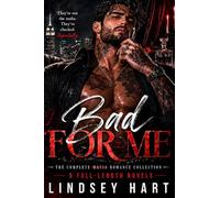 Bad For Me: The Complete Romance Collection