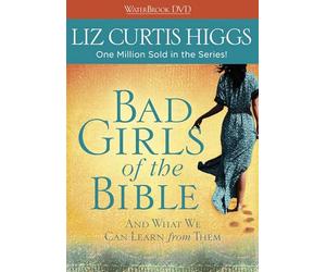Bad Girls of the Bible DVD: And What We Can Learn from Them