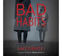 Bad Habits: A Novel of Suspense (por el autor del thriller más vendido GOOD AS GONE)