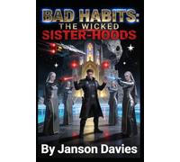 BAD HABITS: The Wicked Sister-Hoods