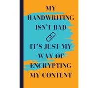 Bad Handwriting: A funny journal / notebook / diary for personal use and gifting to senior citizen, teens, aged individuals / office coworker/ friends ... on top| A gag/humorous/witty/amusing gift