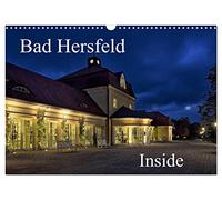 Bad Hersfeld Inside (Wandkalender 2026 DIN A3 quer), CALVENDO Monatskalender: Idyllische Kurstadt in Nordhessen