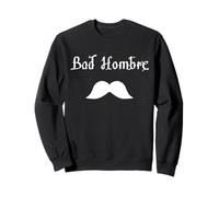 Bad Hombre Design with Moustache Sudadera