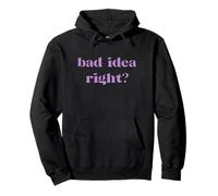 Bad Idea Right Statement Hombres Mujeres Niños Sudadera con Capucha