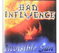 Bad Influence - Invisible Sun