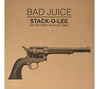 Bad Juice - Stack-O-Lee [Vinilo]
