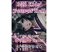 Bad Kids' Tour of Hell: The Eight Fiery Hells (Ninjya Writer)