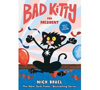 BAD KITTY FOR PRESIDENT: Now in Full Color!