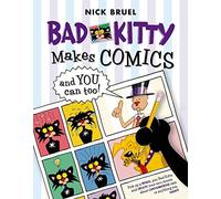 Bad Kitty Makes Comics: and You Can Too!