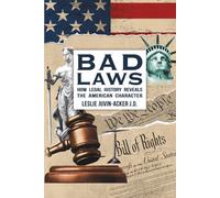 Bad Laws: How Legal History Reveals The American Character