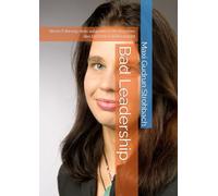 Bad Leadership: Wenn Führung dem subjektiven Wertsystem des Einzelnen widerspricht