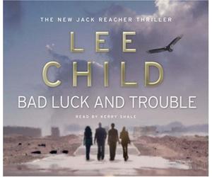 Bad Luck And Trouble: (Jack Reacher 11) by Child, Lee (2007) Audio CD