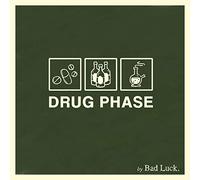 Bad Luck. - Drug Phase