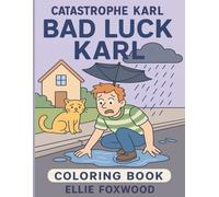 Bad Luck Karl: A Funny Adult Coloring Book with 25 Hilarious Disaster Scenes, Stress Relief for Women & Men Who Love Dark Humor (Catastrophe Karl)