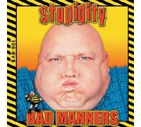 Bad Manners - Stupidty ??????