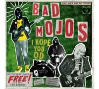 Bad Mojos I Hope You OD (Vinyl) 12" Album