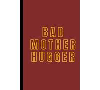 Bad Mother Hugger: Hugger Notebook