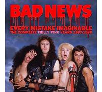 Bad News - EVERY MISTAKE IMAGINABLE - THE COMPLETE FRILLY PINK YEARS 1987-1988