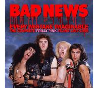 Bad News - EVERY MISTAKE IMAGINABLE - THE COMPLETE FRILLY PINK YEARS 1987-1988