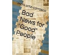 Bad News for "Good" People