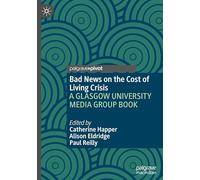 Bad News on the Cost of Living Crisis: A GLASGOW UNIVERSITY MEDIA GROUP BOOK