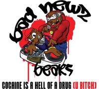 Bad Newz Bears - Cocaine Is a Hell of a Drug (U Bitch)
