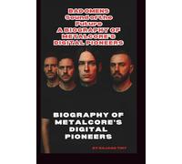 BAD OMENS: SOUND OF THE FUTURE: A BIOGRAPHY OF METALCORE’SDIGITAL PIONEERS