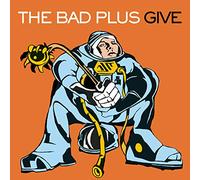 Bad Plus, the - Give