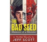 Bad Seed: Memoirs of a Monster