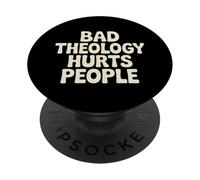 Bad Theology Hurts People Conciencia Cristiana - PopSockets PopGrip Adhesivo