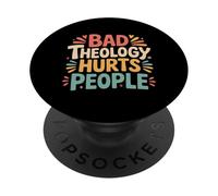Bad Theology Hurts People Conciencia Cristiana - PopSockets PopGrip Adhesivo